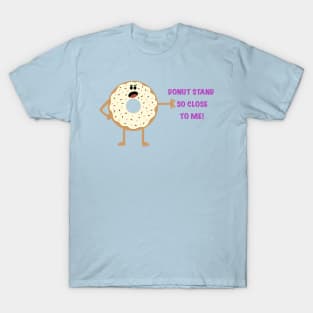 Donut Stand So Close To Me T-Shirt